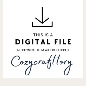 May include: A digital graphic featuring a black downward-pointing arrow icon above the text THIS IS A DIGITAL FILE, followed by the text NO PHYSICAL ITEM WILL BE SHIPPED, and the brand name Cozycrafttory written in a dark blue cursive script font.