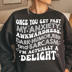 DG Once You Get Past My Anxiety Awkwardness Dark Humor RBF Png, Unique Gift Idea Png, once you get past my anxiety png v2
