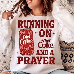 Running on Diet Coke and a Prayer PNG – Funny Diet Coke Digital Download, Caffeine Lover Sublimation Design, Retro Soda, Digital Download