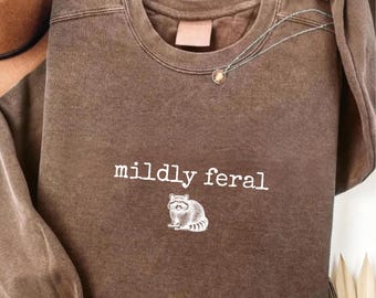 Mildly Feral Raccoon PNG, Sarcastic Weird Girl Humor png Funny Animal Quote Graphic (Digital Download)