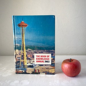 Book of Knowledge Annual 1963, vintage Grolier yearbook of history, Seattle Space Needle, science, geography reference textbook, hardcover