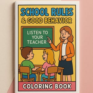 May include: A coloring book titled "School Rules & Good Behavior" with a cartoon illustration of a teacher and two students. The cover features the text "Listen to Your Teacher" and "Coloring Book". The background is a light pink.