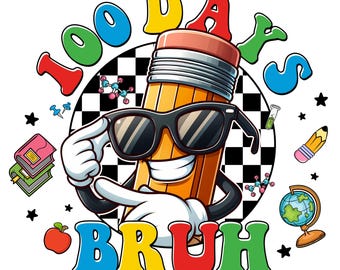 Bruh 100 Days Png, 100 Days Of School Png, Cartoon Movie 100 Days Png, 100 Days Bruh Shirt Png, Happy 100 Days Of School Png, School Png