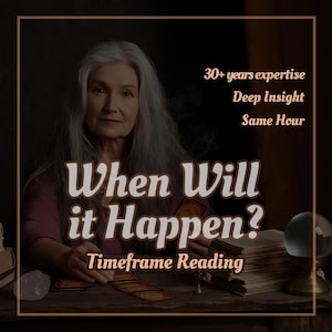 以下が含まれることがあります： 長い灰色の髪の女性がタロットカードを持っている画像。「When Will it Happen? Timeframe Reading」というテキストオーバーレイと、「30+ years expertise, Deep Insight, Same Hour」という追加テキスト。クリスタルボールと本も表示されています。