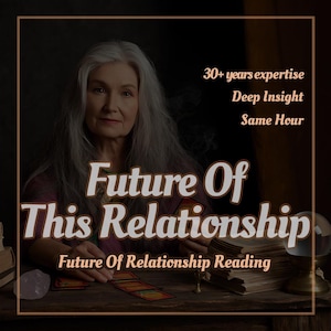 May include: An image featuring a woman with long gray hair, with text that reads "Future Of This Relationship" and "Future Of Relationship Reading." Additional text states "30+ years expertise, Deep Insight, Same Hour."
