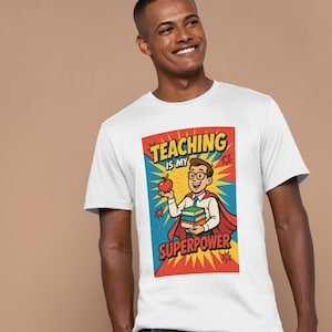 Teaching Is My Superpower Shirt - Funny Teacher Gift - Superhero Teacher T-Shirt - Back to School Tee for Educators