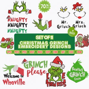 May include: A collection of 11 Christmas Grinch embroidery designs. The designs include the Grinch's face, hands forming a heart, and phrases like "Naughty," "Grinch Please," and "Welcome to Whoville." The designs are in green, red, and white.