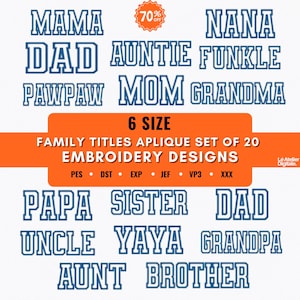 May include: A white background displays blue text with family titles such as "MAMA", "DAD", and "GRANDMA". An orange banner reads "6 SIZE FAMILY TITLES APLIQUE SET OF 20 EMBROIDERY DESIGNS". A 70% off sticker is in the top center.