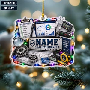 May include: A flat, hanging ornament featuring a quality engineer theme with a checklist, digital caliper, magnifying glass, gears, blueprints, a 5m/16ft tape measure, and an approved stamp. The center plaque reads NAME QUALITY ENGINEER.