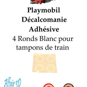 May include: A Playmobil train model with the text "Playmobil Décalcomanie Adhésive 4 Ronds Blanc pour tampons de train". The image also shows white adhesive circles and train wheels.