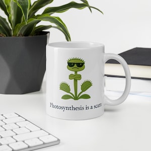 Funny Venus Flytrap Mug – Photosynthesis is a Scam – Botanical Pun Gift for Plant Lovers – Carnivorous Plant Humour – 11oz Ceramic Cup