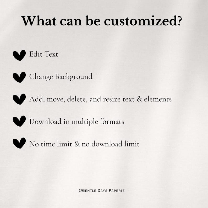 May include: A cream-colored graphic with the text "What can be customized?" followed by a list of customization options: edit text, change background, add/move/delete/resize text & elements, download in multiple formats, and no time/download limit. The text "@GENTLE DAYS PAPERIE" is at the bottom.