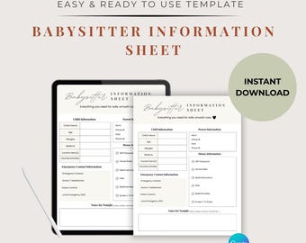 May include: A Babysitter Information Sheet template, displayed on a tablet and a printed page. The sheet includes sections for child and parent information, emergency contacts, and notes. The design is minimalist with a neutral color palette and the text "Babysitter Information Sheet".