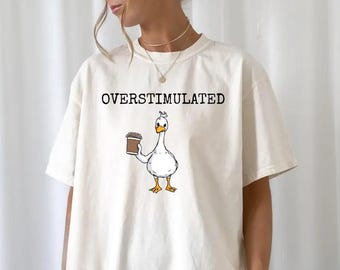 Overstimulated Goose T-Shirt: Funny Animal Humor Graphic Tee
