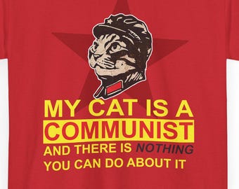 My Cat Is A Communist-shirt, grappig kattenmeme-T-shirt voor kattenliefhebbers