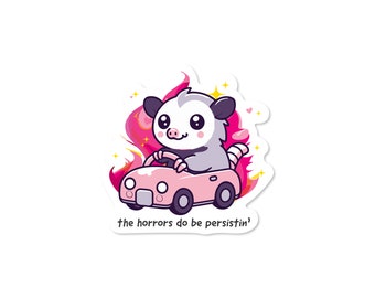 The Horrors Do Be Persistin’ 3" Funny Possum Sticker - Waterproof Vinyl Decal