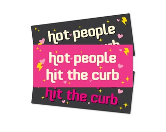 Hot People Hit The Curb Funny Bumper Sticker or Magnet 7x3"