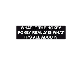 Hokey Pokey Bumper Sticker | Car Accessories | Funny Gift | Please Be Patient | Funny Gen Z Sticker | Sarcastic Sticker