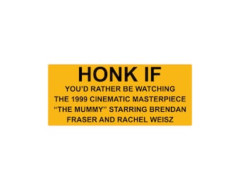 Honk If You Love The Mummy Bumper Sticker - 7x3" Funny Magnet