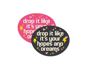 Drop It Like It’s Your Hopes and Dreams 3" Waterproof Decal