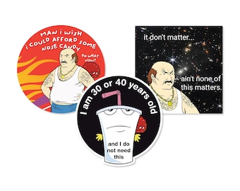 May include: A collection of three cartoon stickers. One red sticker features a man in a white tank top with the text "MAN I WISH I COULD AFFORD SOME NOSE CANDY." Another sticker has the text "it don't matter... ain't none of this matters." The third sticker has a milkshake character.