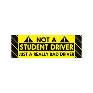 Not a Student Driver Funny Bumper Sticker or Magnet 9x3"