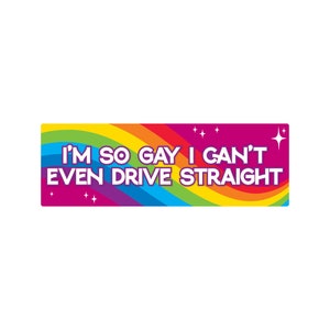 Sticker pour voiture imperméable 7 pouces Je suis tellement gay que je ne peux même pas conduire tout droit