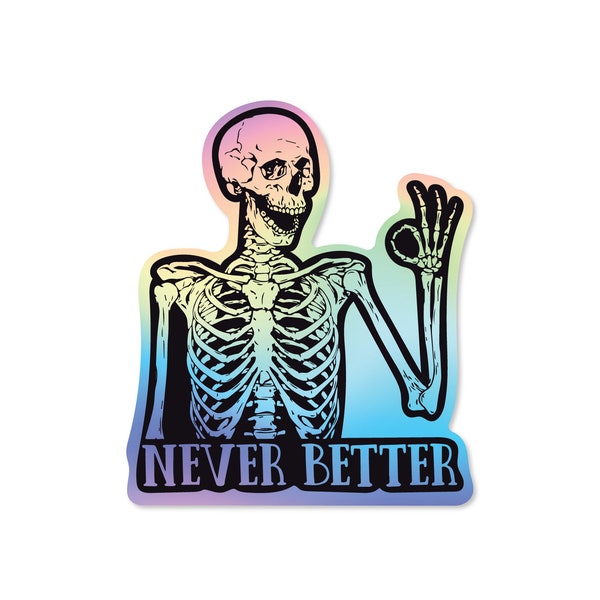 Never Better Holographic 3" Waterproof Vinyl Sticker