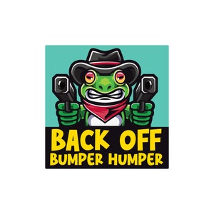 Back off Bumper Humper Funny Bumper Sticker or Magnet