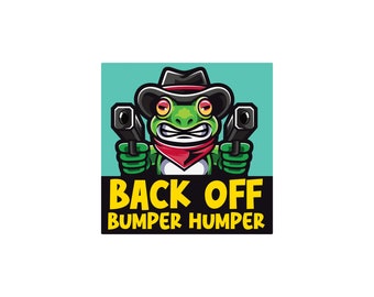 Back Off Bumper Humper 3" Waterproof Bumper Sticker or Magnet