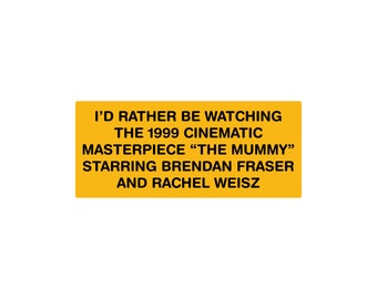 The Mummy 1999 Funny Bumper Sticker or Magnet 7x3"