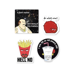 May include: Four stickers with cartoon characters and phrases. One sticker features a bald man with the text "it don't matter... ain't none of this matters." Another shows a red meatball with the text "do what now?" A third sticker depicts a french fry container with the text "HELL NO."