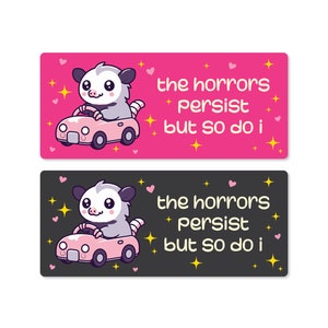 The Horrors Persist Possum Funny Bumper Sticker or Magnet 7x3"