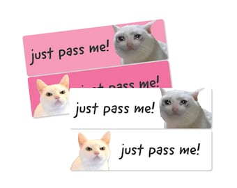 Just Pass Me  Waterproof 7" Bumper Sticker or Magnet