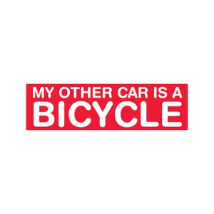 My Other Car is a Bicycle Funny Bumper Sticker or Magnet 7x2&quot;