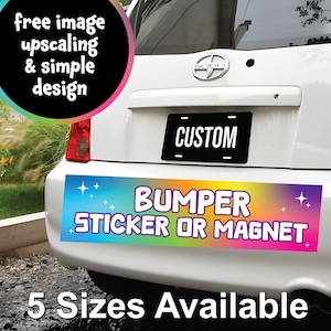 Custom Bumper Sticker or Magnet – Personalized Car Decal with Your Text or Artwork, Multiple Sizes Available