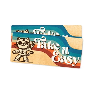 Take it Easy Peace Cat Funny Bumper Sticker or Magnet 7x3&quot;