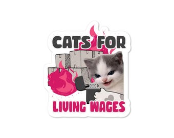 Cats for Living Wages 3" Funny Sticker