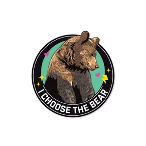 I Choose The Bear 3&quot; Funny Sticker