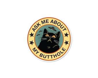 Ask Me About My Butthole Cat 3" Waterproof Vinyl Sticker