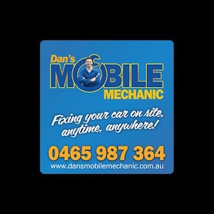 May include: A square blue sign for Dan's Mobile Mechanic featuring a photo of a mechanic, the text "Fixing your car on site, anytime, anywhere!", the phone number 0465 987 364, and the website address www.dansmobilemechanic.com.au in yellow and white.