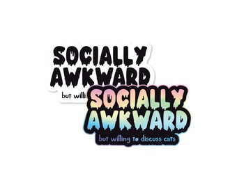 Socially Awkward But Willing To Discuss Cats 3" Waterproof Vinyl Sticker