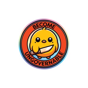 Become Ungovernable 3&quot; Funny Sticker waterproof holographic vinyl