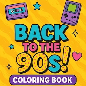 Back to the 90s! Coloring Book – Retro Printable for Teens & Adults | 20+ Pages | 90s Aesthetic Fun | Instant Download
