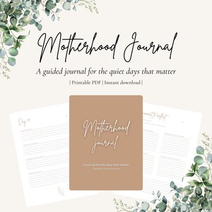 Puede incluir: Un "Motherhood Journal" de color marrón con texto en escritura blanca, junto con páginas de diario abiertas. La portada dice "A journal for the days that matter." La imagen incluye el texto "A guided journal for the quiet days that matter."