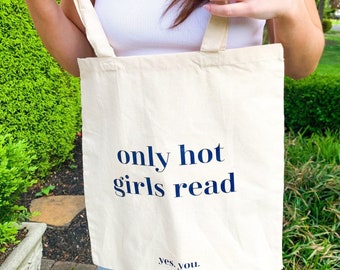 Only hot Girls read… yes, you Trendy Tote bag