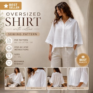 May include: A white oversized shirt sewing pattern featuring a collar, button-down front, and wide sleeves. The text includes BEST SELLER, OVERSIZED SHIRT with collar SEWING PATTERN, PDF PATTERN A4 / US LETTER / A0, STEP-BY-STEP INSTRUCTIONS, SIZES S - 5XL, BEGINNER FRIENDLY, BEST QUALITY, RELAXED FIT, WITH COLLAR, COMFORTABLE, and WIDE SLEEVES.