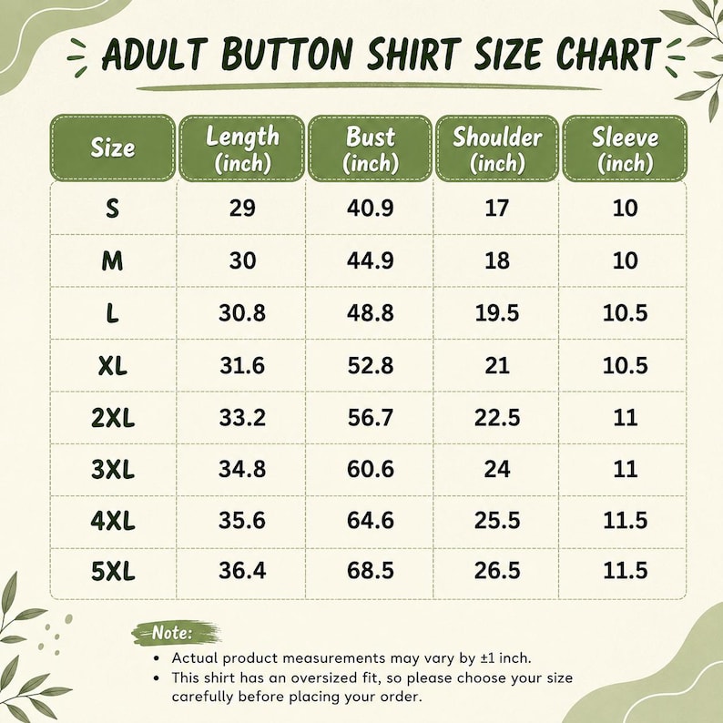 May include: An adult button shirt size chart with measurements in inches. Sizes range from S to 5XL, with corresponding lengths, bust, shoulder, and sleeve measurements. Includes a note about potential measurement variations and oversized fit.