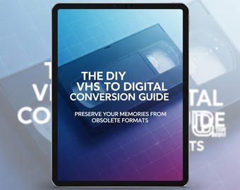 VHS to Digital Conversion Guide: DIY Video Transfer Tutorial (PDF Download)