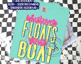Whatever Floats Your Boat PNG, Preppy Boat Design png, Neon Summer png, Bright Floats Your Boat png instant download, Preppy Summer Life Png